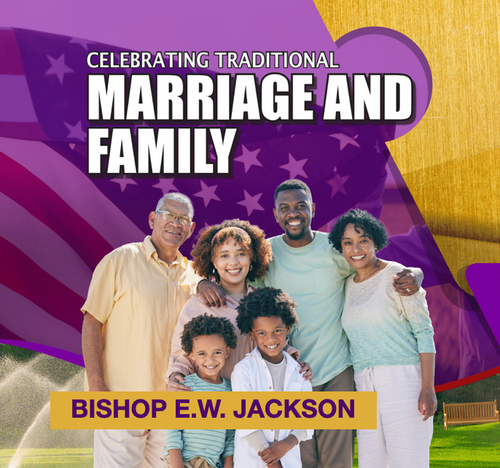 Celebrating Traditional Marriage and Family