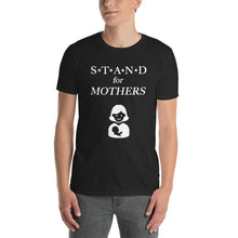 Load image into Gallery viewer, STAND Mothers Short-Sleeve Unisex T-Shirt